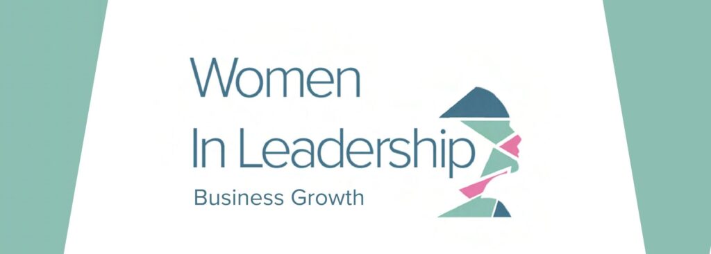 Women in Leadership Business Growth